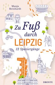 Zu Fuß durch Leipzig Reinhardt, Manja 9783770025565