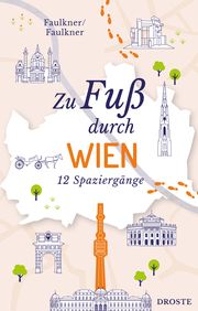 Zu Fuß durch Wien Faulkner, Jennifer/Faulkner, Rosemary 9783770022847