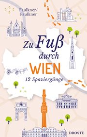 Zu Fuß durch Wien Faulkner, Jennifer/Faulkner, Rosemary 9783770024759