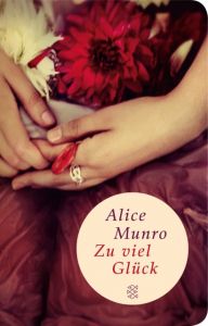 Zu viel Glück Munro, Alice 9783596513000