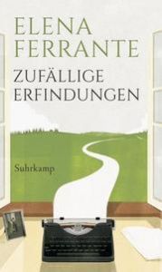 Zufällige Erfindungen Ferrante, Elena 9783518429150