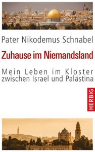 Zuhause im Niemandsland Schnabel, Nikodemus (Pater) 9783776627442