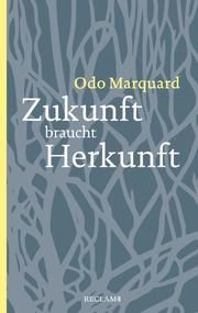 Zukunft braucht Herkunft Marquard, Odo 9783150206171