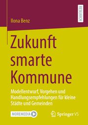 Zukunft smarte Kommune Benz, Ilona 9783658403720