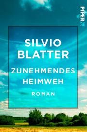 Zunehmendes Heimweh Blatter, Silvio 9783492500272