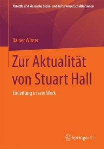 Zur Aktualität von Stuart Hall Winter, Rainer 9783531165486