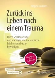 Zurück ins Leben nach einem Trauma Lackner, Regina 9783662662304