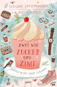 Zwei wie Zucker und Zimt Martin, Marta/Gerstenberger, Stefanie 9783401510132