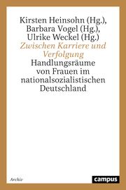 Zwischen Karriere und Verfolgung Kirsten Heinsohn/Barbara Vogel/Ulrike Weckel 9783593357560