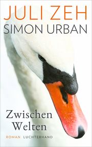 Zwischen Welten Zeh, Juli/Urban, Simon 9783630877419