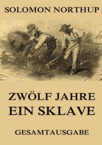 Zwölf Jahre ein Sklave Northup, Solomon 9783849699376