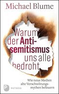 Warum der Antisemitismus uns alle bedroht Blume, Michael 9783843611237