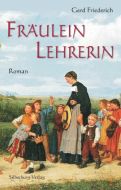 Fräulein Lehrerin Friederich, Gerd 9783842514331