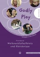 Godly play - Praxisband: Weihnachtsfestkreis und Gleichnisse Berryman, Jerome W 9783374023554