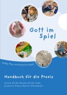 Gott im Spiel. Handbuch für die Praxis Kaiser, Ursula Ulrike/Lenz, Ulrike/Simon, Evamaria u a 9783766844583