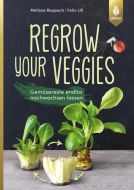 Regrow Your Veggies Raupach, Melissa/Lill, Felix 9783818605346