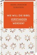 Wie will die Bibel verstanden werden? Eckstein, Hans-Joachim 9783775156967