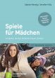 Spiele für Mädchen Herwig, Sabine/Hölz, Jennifer 9783761561553