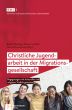 Christliche Jugendarbeit in der Migrationsgesellschaft Bianca Dümling (Dr.)/Kerstin Löchelt/Germo Zimmermann (Dr.) 9783761565131
